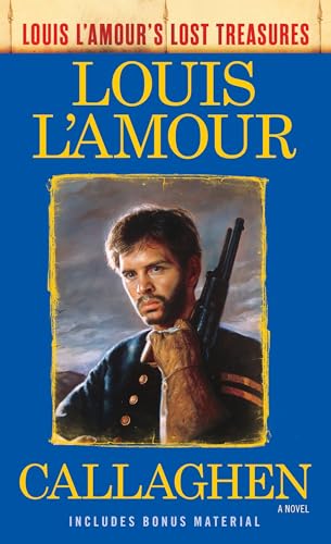 Callaghen (Louis L'Amour's Lost Treasures): A Novel von Bantam